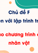 Chủ đề F - Bài 4 Tạo chương trình có nhiều nhân vật